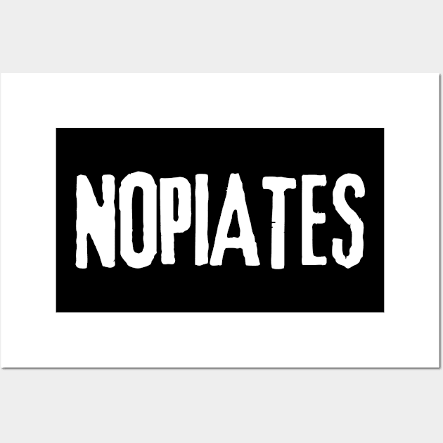 Vintage Nopiates Opiate Addict | Drug Free Wall Art by WaBastian